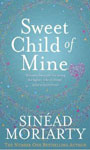 Sweet Child of Mine by Sinead Moriarty